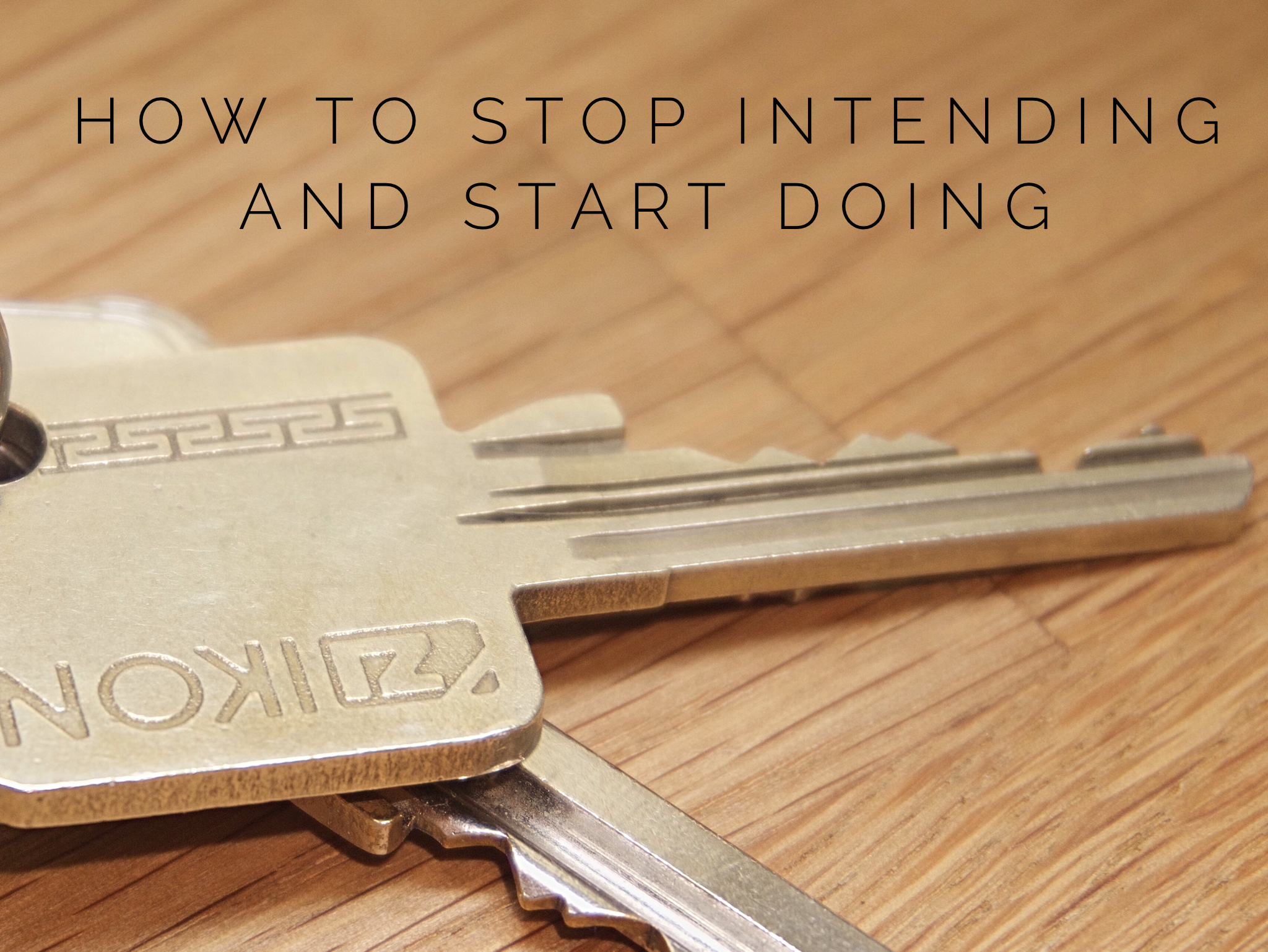 How To Stop Intending And Start Doing | CoreyRayJones